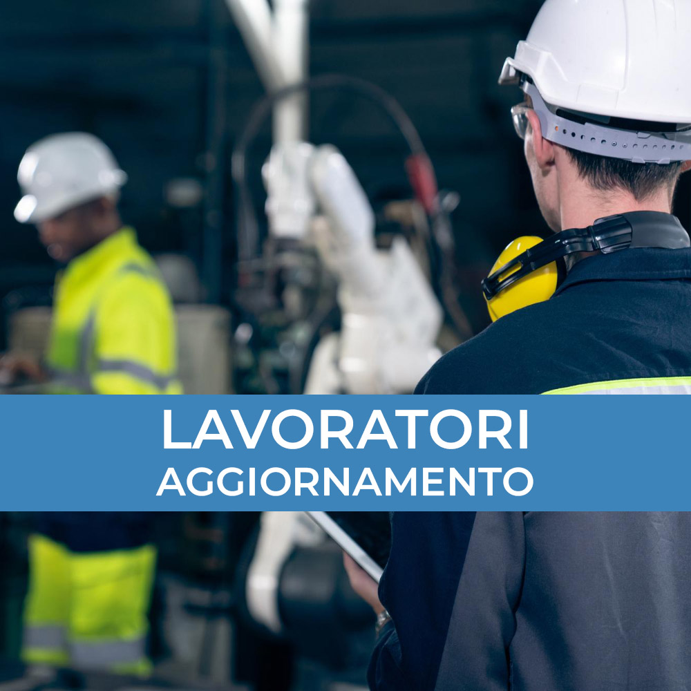 Corso di Aggiornamento sulla Sicurezza per Lavoratori – (6 ore)